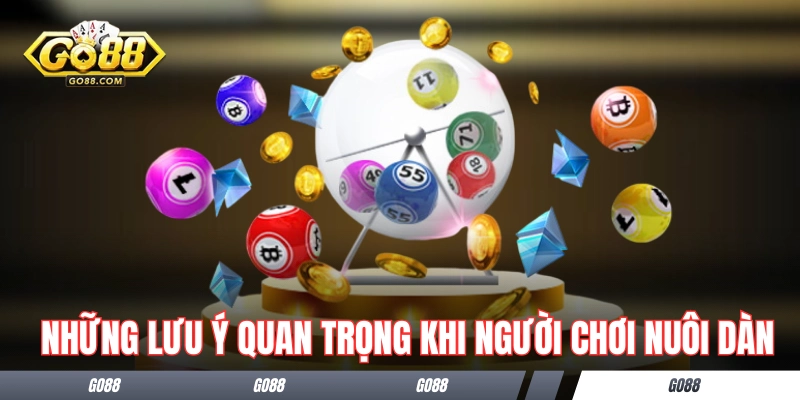 Chiến Thuật Chơi Dàn Đề Có Lãi Từ Các Cao Thủ Thâm Niên Go88 3 Những lưu ý quan trọng khi người chơi nuôi dàn