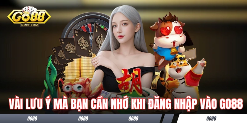 Đăng Nhập GO88 - Truy Cập Vào Tài Khoản Trong 1 Nốt Nhạc 3 Vài lưu ý mà bạn cần nhớ khi đăng nhập vào GO88